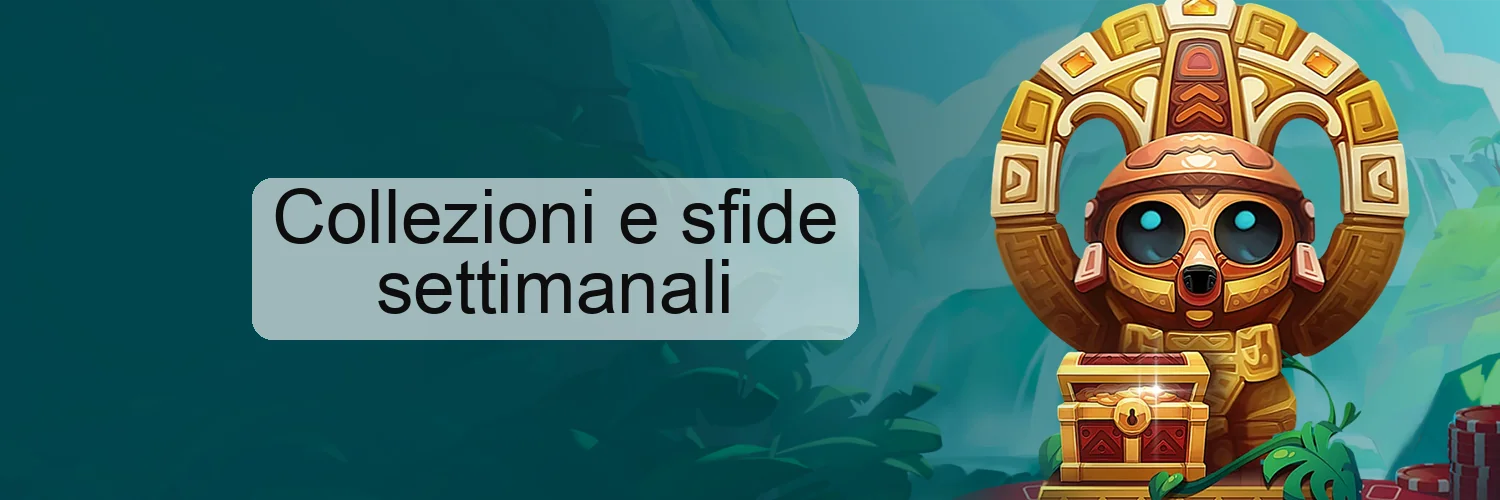 Collezioni e sfide settimanali